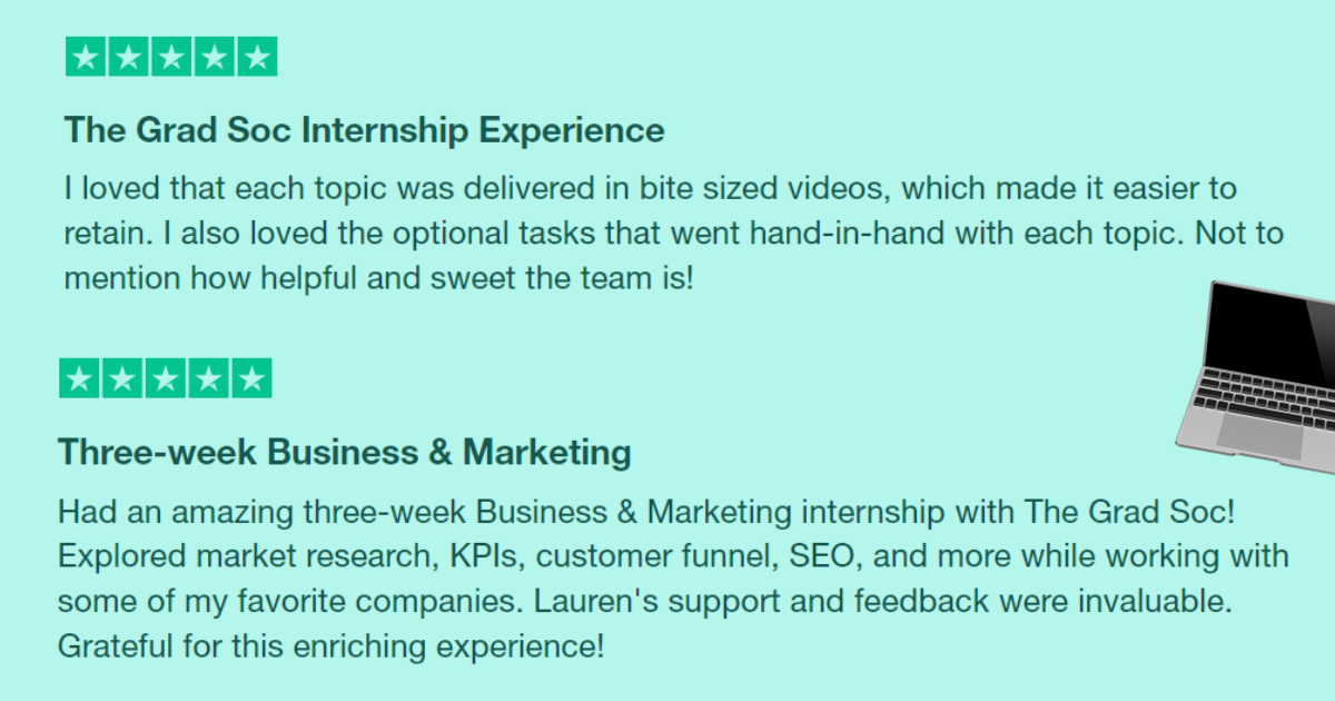 A screen with 2 Trustpilot reviews that details their 5 star experience from The Grad Soc's virtual internship experience